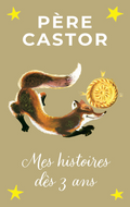 Mes histoires du Père Castor dès 3 ans